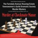 'The Farndale Avenue Housing Estate Townswomen's Guild Dramatic Society Murder Mystery' : 'Murder at Checkmate Manor'