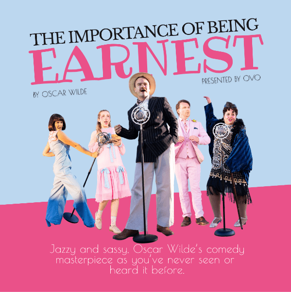 The Importance of Being Earnest - by Oscar Wilde, presented by OVO